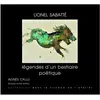 Lionel sabatté : légendes d'un bestiaire poétique Agnès Callu