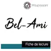 Comprendre la littérature Bel-Ami - Fiche De Lecture