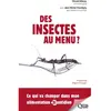 Quae Des Insectes Au Menu ? - Ce Qui Va Changer Dans Mon Alimentation Au Quotidien