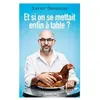 Calmann-Lévy Et si on se mettait enfin à table? Xavier Denamur (Auteur)