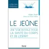 Dangles Le jeûne - Une voie royale pour la santé du corps et de l'esprit