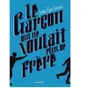 Rageot Le garcon qui ne voulait plus de frere