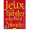 Presses D'ile-De-France Jeux Pour Habiter Autrement La Planète Avec Les 15-25 Ans