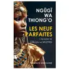 Presence Africaine Les neuf parfaites : l'épopée de Gikuyu et Mumbi