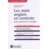 Ophrys Les mots anglais en contexte avec exercices et corrigés