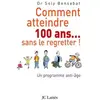 Lattes Comment atteindre 100 ans sans le regretter