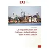 Universitaires Europeennes La requalification des friches « industrielles » dans le tissu urbain