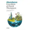 Arpa Abondance - Comment bâtir l'avenir que nous désirons - Ezra Klein