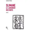 Slimane, le jardinier des mots