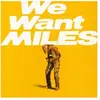 We Want Miles/Vinyle Noir Audiophile 180gr/Pochette Gatefold