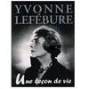 Solstice Yvonne Lefébure, Une leçon de vie - Coffret cd-dvd