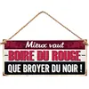SANS Plaque Deco Metal 13x30 Cm mieux vaut boire du Rouge que de Broyer du noir
