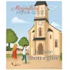 Je visite mon église - Hors série Magnificat Junior