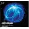 Alpha Classics Electric Fields