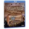 Outhere Music Fr Cnt The Cleveland Orchestra Centennial Celebration 1918-2018 Blu-ray