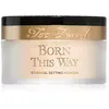 TOO FACED Born This Way Ethereal Setting Powder - Poudre Libre Fixante