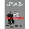 INDOCHINE RECORDS Putain de stade