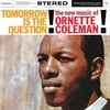 Universal Ornette Coleman - Tomorrow Is The Question! : The New Music of Ornette Coleman