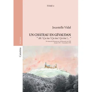 Canaima Un Château En Gévaudan Tome 4 - Ah ! Ca Ira ! Ca Ira ! Ca Ira ! pas cher