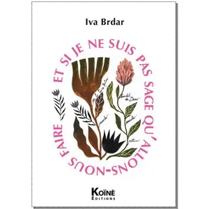 Comparateur de prix : Editions Koïnè Et Si Je Ne Suis Pas Sage, Qu'allons-Nous Faire