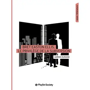 Playlist Society Bret Easton Ellis, le privilège de la subversion Adrien Durand pas cher