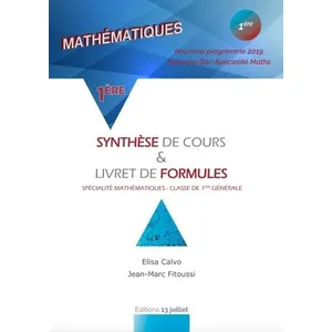 13 Juillet Editions Mathématiques 1re : Synthèse de cours et livret de formules