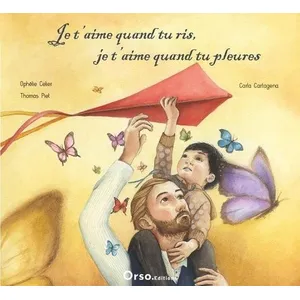 Orso Editions Je t'aime quand tu ris, je t'aime quand tu pleures pas cher