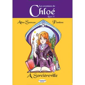 A CONTRESENS LES AVENTURES DE CHLOÉ - Chloé à Sorcièreville Sarreau / Pandore (Auteur) pas cher