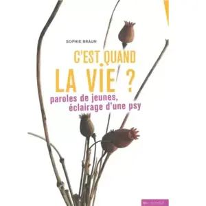 MAUCONDUIT c'est quand la vie ? : paroles de jeunes, éclairage d'une psy braun, sophie pas cher