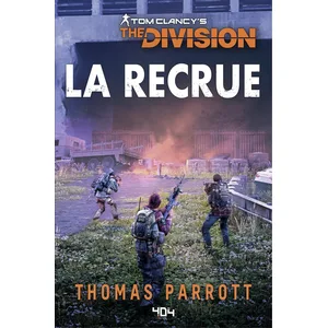 404 Editions Tom Clancy S The Division - La Recrue pas cher