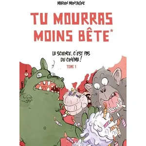 Comparateur de prix : Tu mourras moins bête - Tome 1 - La science c'est pas du cinéma! (BD)