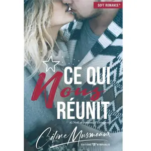 (Soft Romance®) NYMPHALIS Noël Au Royaume D'ufrington - Tome 2, Ce Qui Nous Réunit