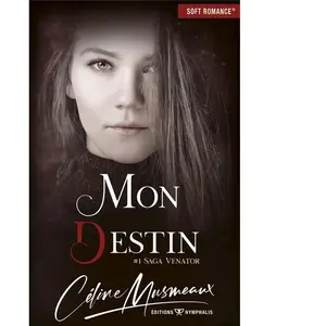 Comparateur de prix : Saga Venator. Vol. 1. Mon destin Céline Musmeaux