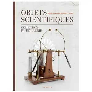 Geste Objets Scientifiques - Sciences Et Techniques Au Musée Bernard D'agesci pas cher