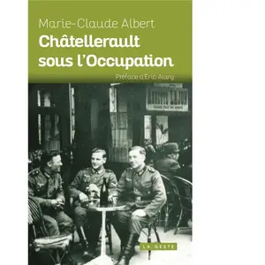 Geste Châtellerault sous l'occupation pas cher