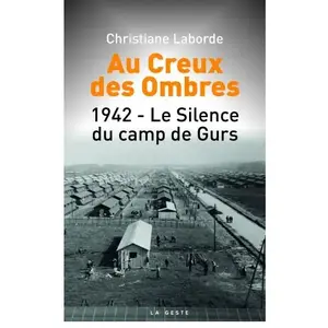 Geste Au creux de l'ombre - le silence du camp Gurs broché pas cher