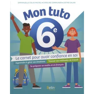 Comparateur de prix : Belin Éducation Mon tuto 6e : le carnet pour avoir confiance en soi