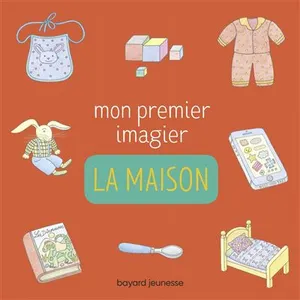 Bayard Jeunesse Mon premier imagier - La maison
