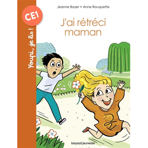 Bayard Jeunesse J'ai rétréci maman