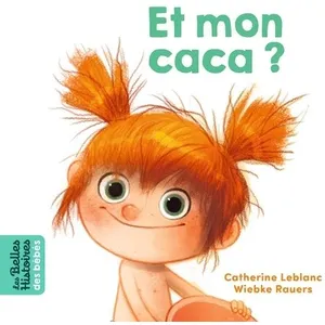 Comparateur de prix : Bayard Jeunesse Et mon caca ? Catherine Leblanc (Auteur), Wiebke Rauers (Illustration)