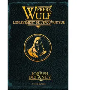 Bayard Jeunesse Frère Wulf, Tome 01