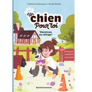 Un chien pour toi Tome 1 : Vacances au refuge ! pas cher