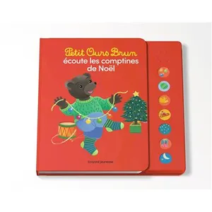Bayard Jeunesse Petit Ours Brun écoute les comptines de Noël - Livre sonore pas cher
