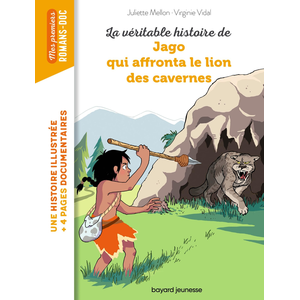 Comparateur de prix : Bayard Jeunesse La véritable histoire de Jago face au lion des cavernes