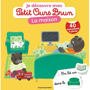 Bayard Jeunesse Je découvre la maison avec Petit Ours Brun