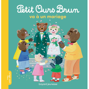 Bayard jeunesse Petit Ours Brun va à un mariage pas cher