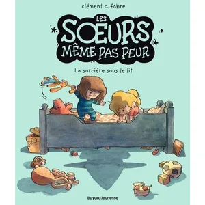 Bd Kids Les Soeurs Même Pas Peur - La Sorcière Sous Le Lit pas cher