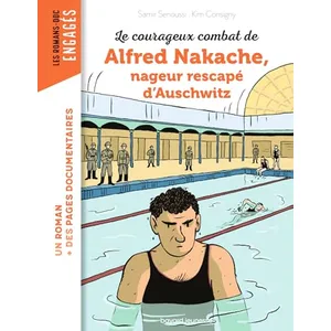 Bayard jeunesse Le courageux combat d'Alfred Nakache nageur rescapé d'Auschwitz pas cher