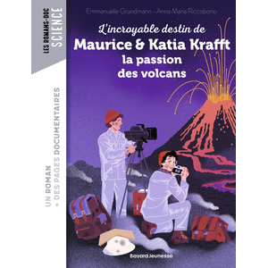 Bayard Jeunesse L'incroyable destin de Maurice et Katia Krafft : la passion des volcans pas cher
