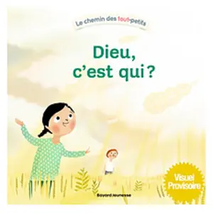 Dieu c'est qui ? Nouvelle édition pour cet incontournable des livres sur Dieu pour les tout-petits (8000 ex vendus). - Marie Paruit - Bayard Jeunesse - cartonné - Document jeunesse cartonné pas cher